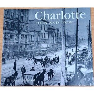 Charlotte Then and Now by Brandon Lunsford Hardback North Carolina History